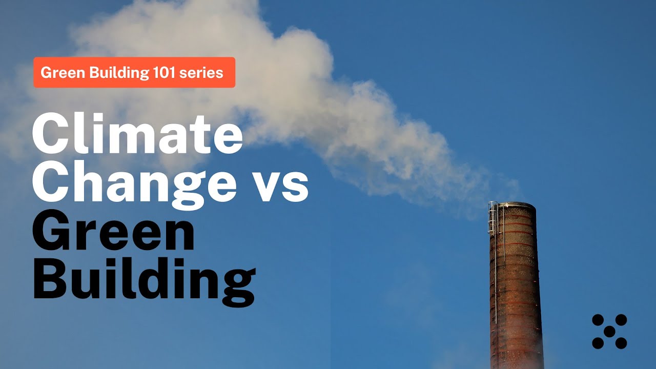 Green Building Series 101 Can Green Buildings Help Combat Climate Change? Ar. Gourav Shorey