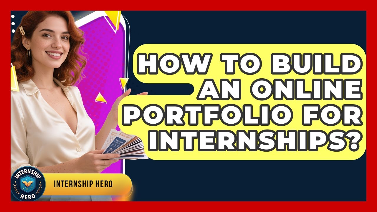 How To Build An Online Portfolio For Internships? - Internship Hero