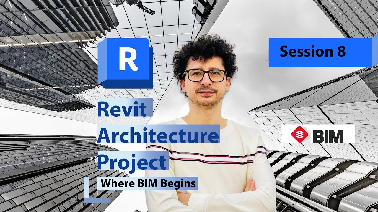 Revit Architecture Project Masterclass - Session 8