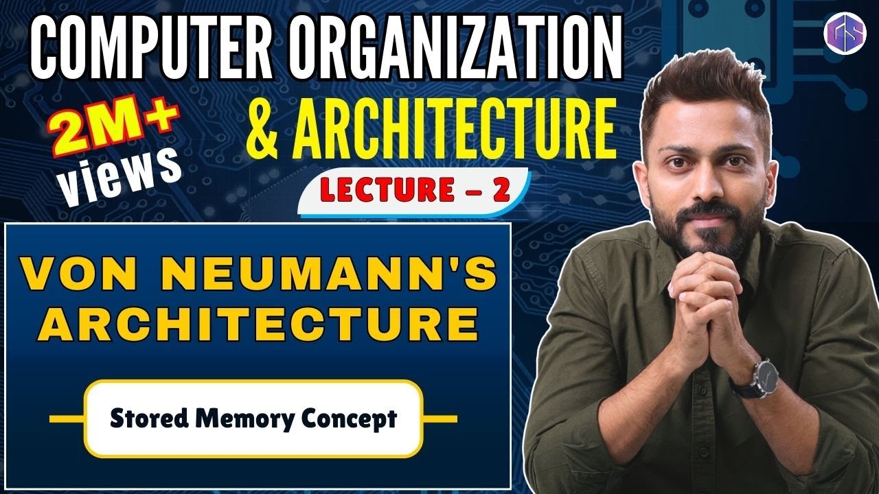 L-1.2: Von Neumann's Architecture Stored Memory Concept in Computer Architecture