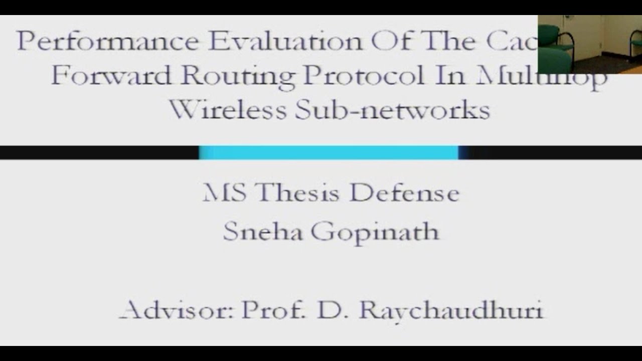 MS Thesis Defense - Snehapreethi Gopinath "Performance Evaluation of Cache aNd Forward (CNF)..."