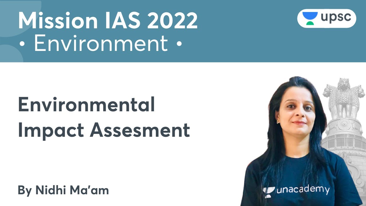 Environmental Impact Assesment Environment UPSC CSE Mission IAS 2022 Nidhi Dhaka