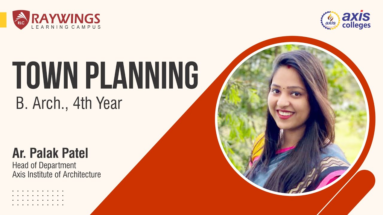 Town Planning by Ar. Palak Patel