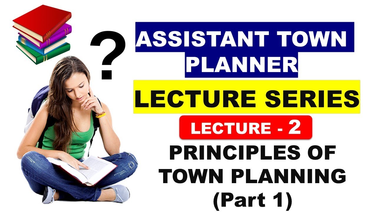 ATP Lecture 2 - Principles Town Planning Part 1