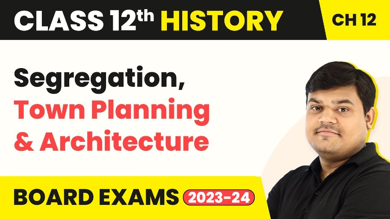 Segregation, Town Planning & Architecture - Colonial Cities Class 12 History Ch 12 CBSE 2025-26