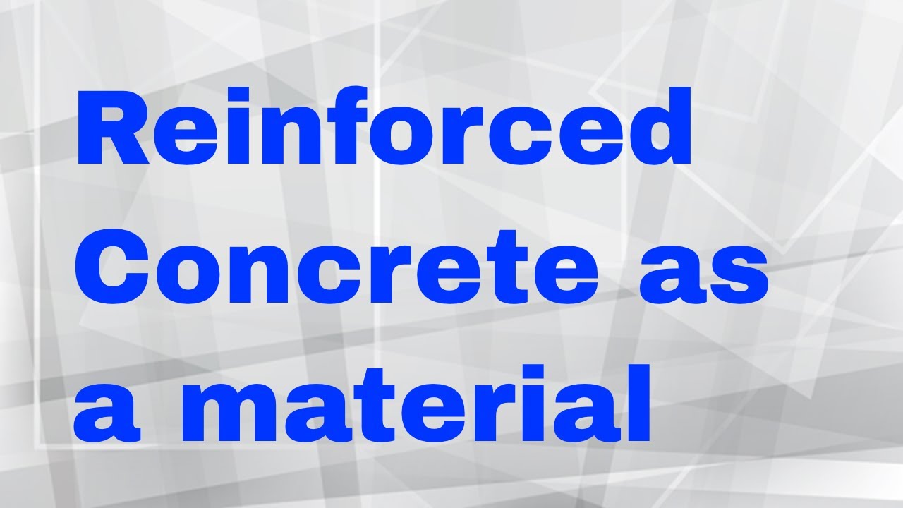 Structural Systems: Reinforced Concrete as a material