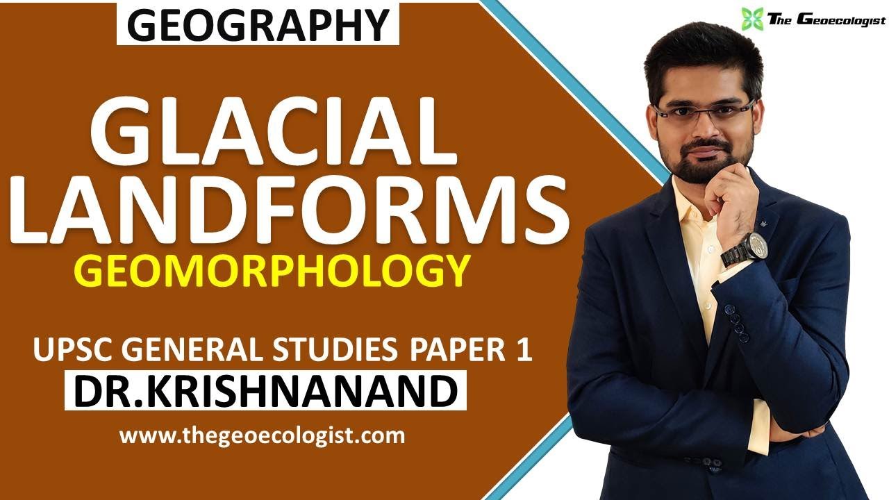 Glacial Landforms Erosional and Depositional Features by Glacier GeomorphologyDr. Krishnanand