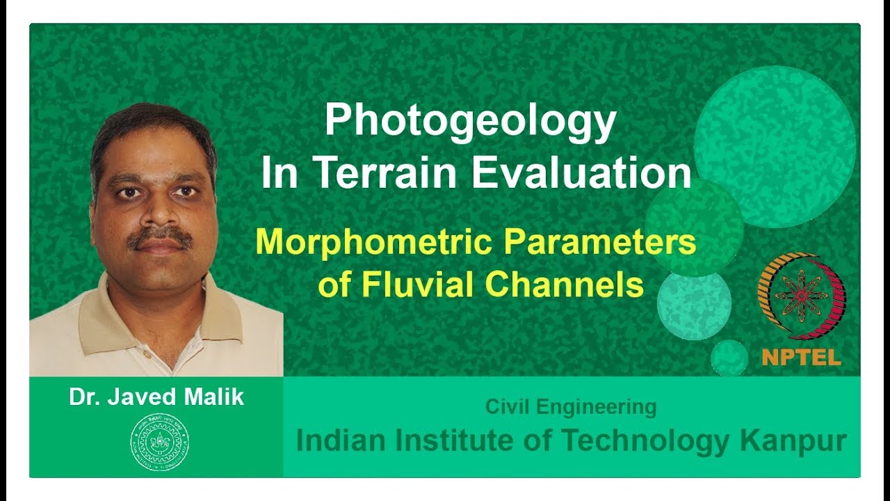 Lecture 14 - Morphometric Parameters of Fluvial Channels