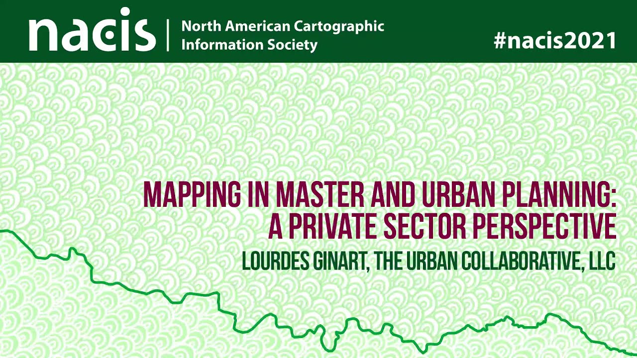 Mapping in Master and Urban Planning: A Private Sector Perspective - Lourdes Ginart