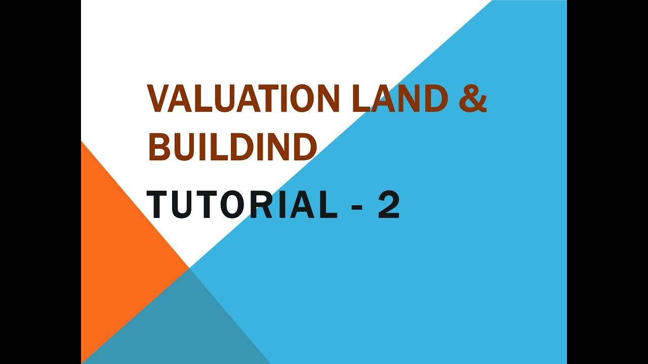 Valuation land & building - tutorial 2