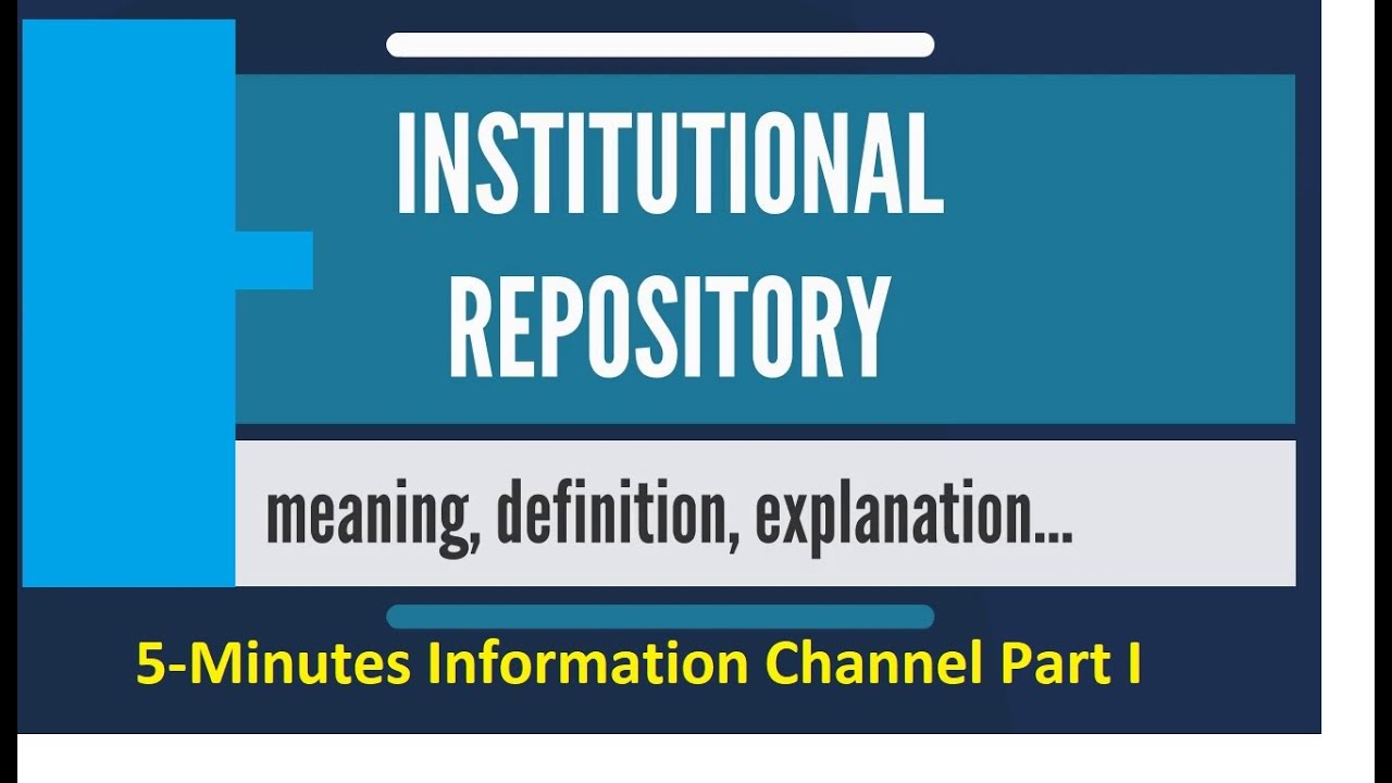 Institutional Repository Characteristics and Advantages