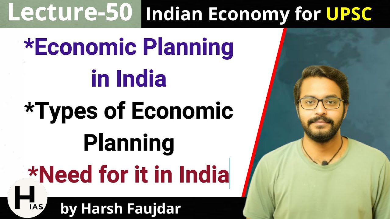 E50- Economic Planning in India, Types of Economic Planning Indian Economy for UPSC