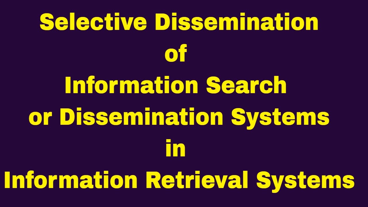Selective Dissemination of Information Search Information Retrieval Systems IRS