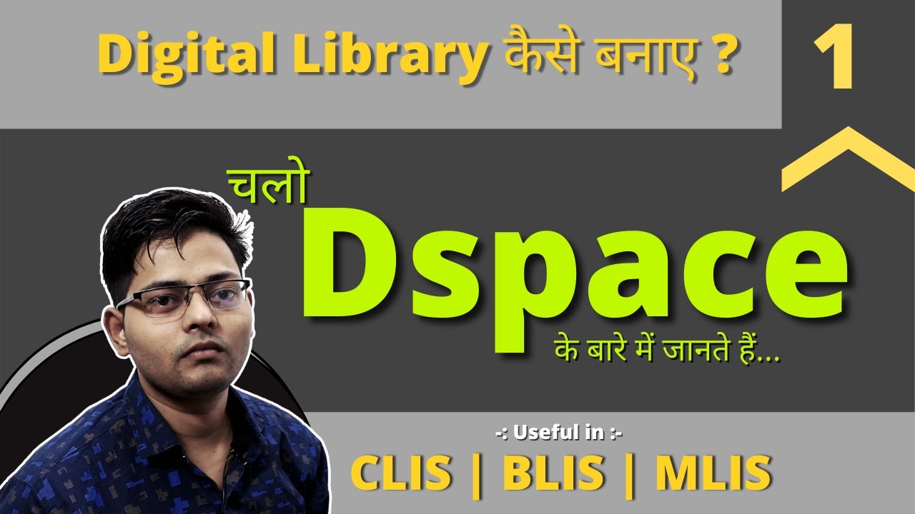 Dspace Software for Digital Library or Institutional repository