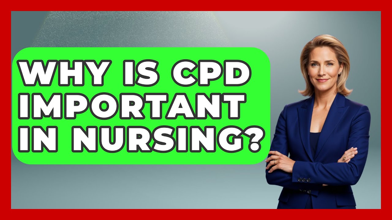 Why Is CPD Important In Nursing? Nursing Knowledge Exchange