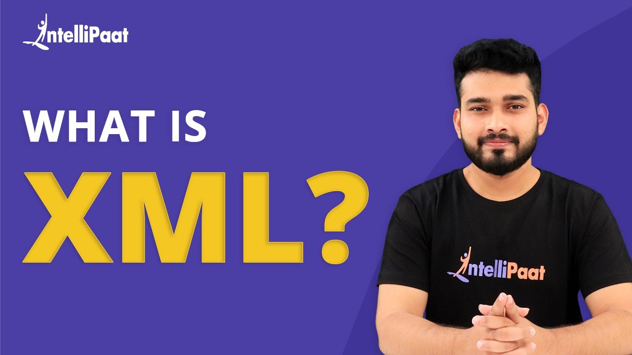 What Is XML Learn XML For Beginners XML Explained XML Intellipaat