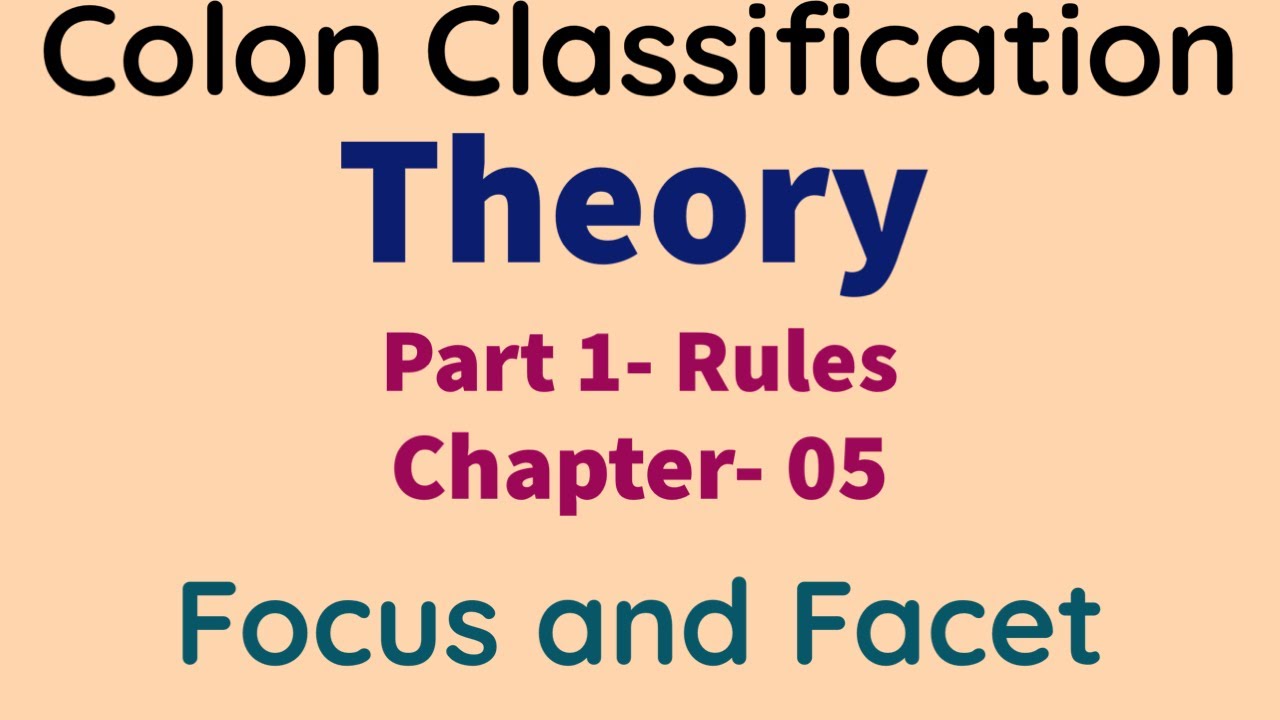 COLON CLASSIFICATION THEORY FOCUS AND FACET