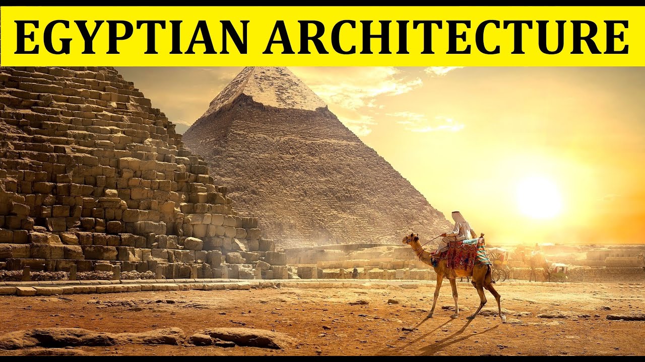 HISTORY OF EGYPTIAN ARCHITECTURE