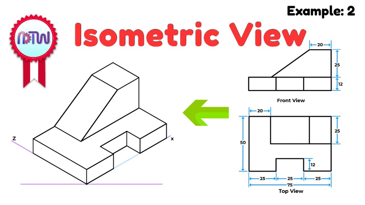 Isometric View How to Construct an Isometric View of an Object