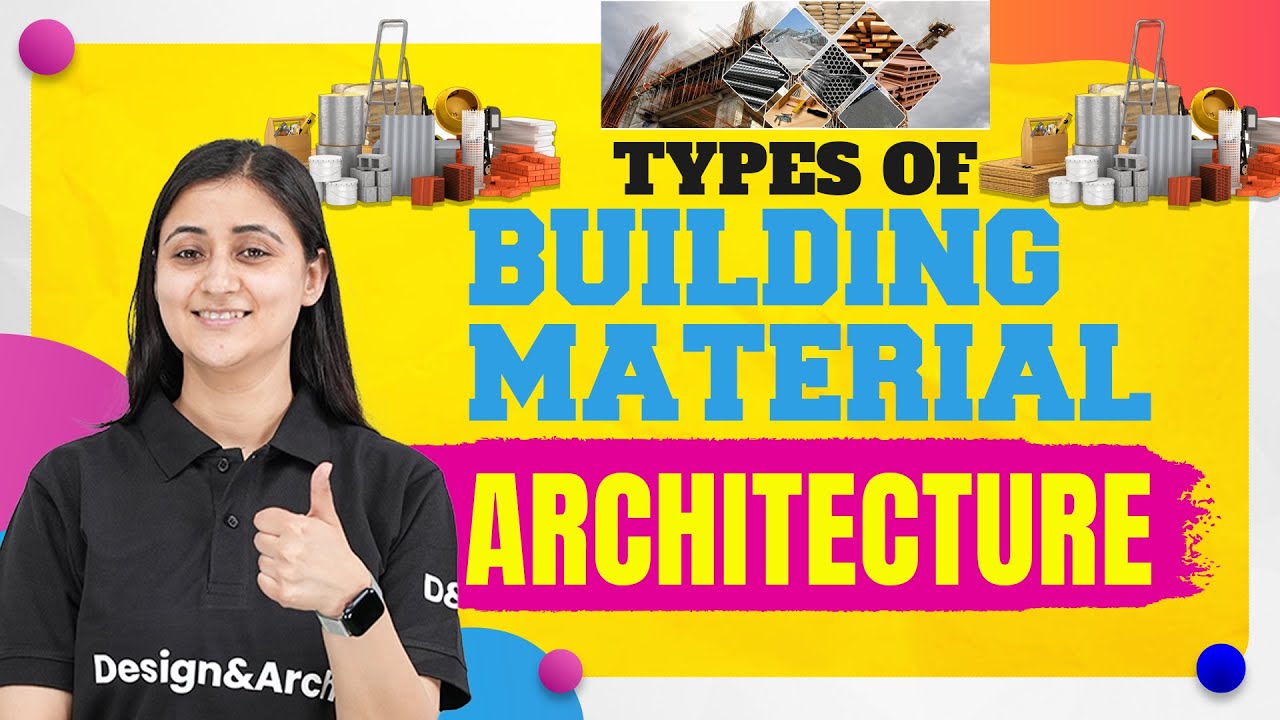 Different Types of Building Materials Most Important Types of Building Materials B.Arch