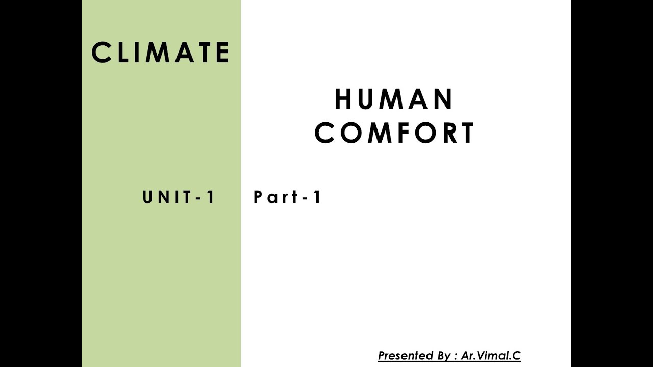 UNIT ONE Part 1 -Climate Responsive Architecture-Climate & Human Thermal Comfort