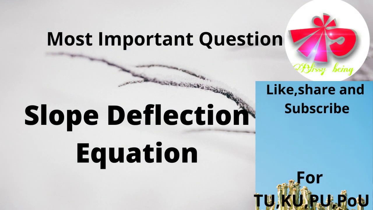 Slope Deflection MethodTheory of structuresMost Important QuestionTUPUKUPoUEasy Way to Solve