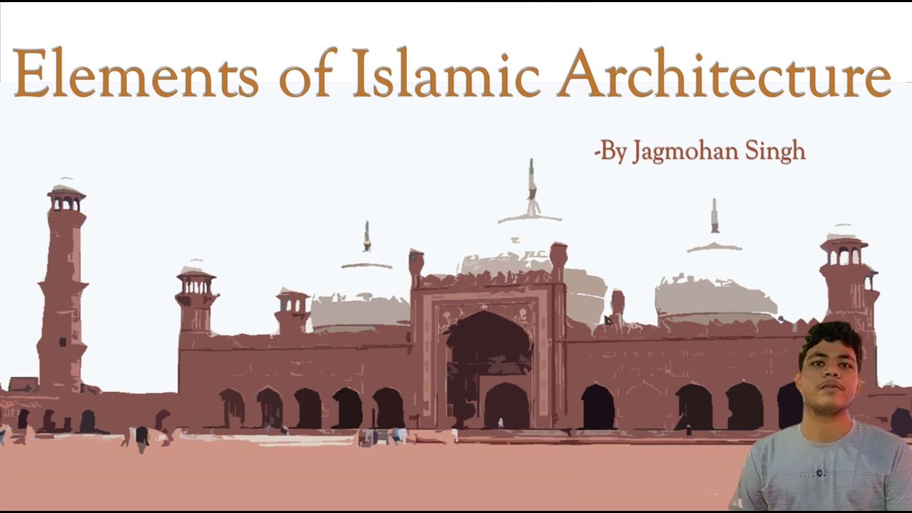 Elements of Islamic Architecture Common Elements for Islamic Architecture B.Arch 3rd Sem L-7