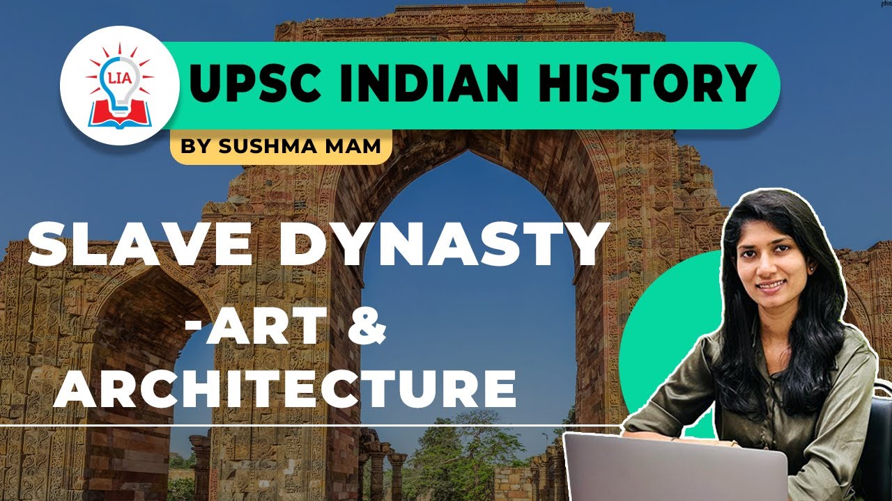 Art & Architectural Aspects of the Slave Dynasty UPSC Indian Medieval History Legacy IAS Academy