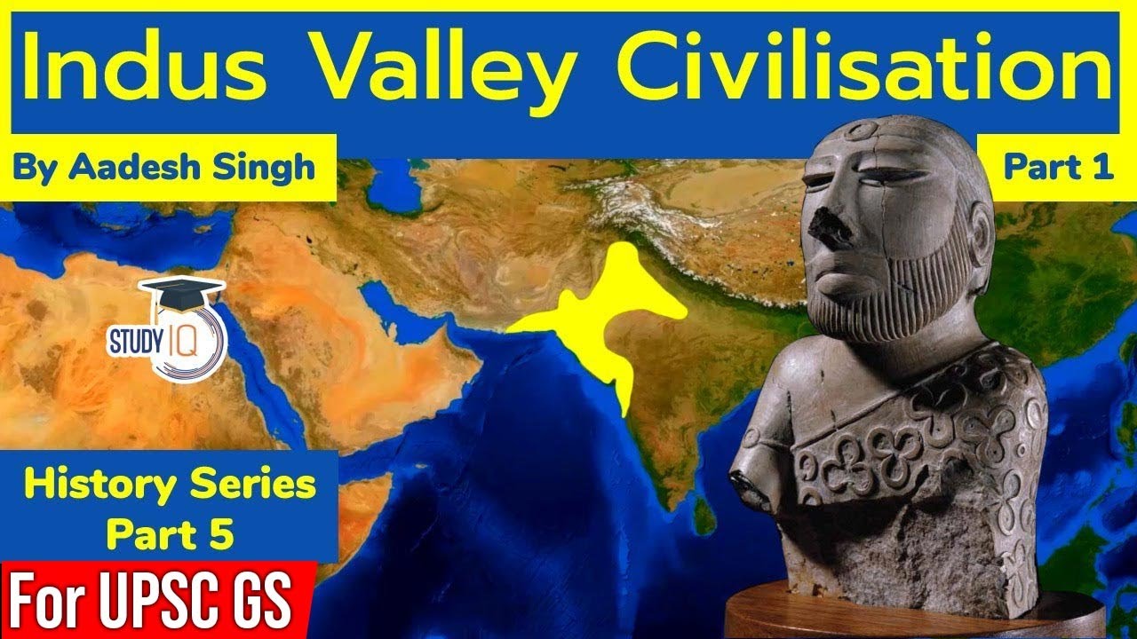 Indus Valley Civilization Part 1 - Ancient India History for UPSC Harappa Civilization