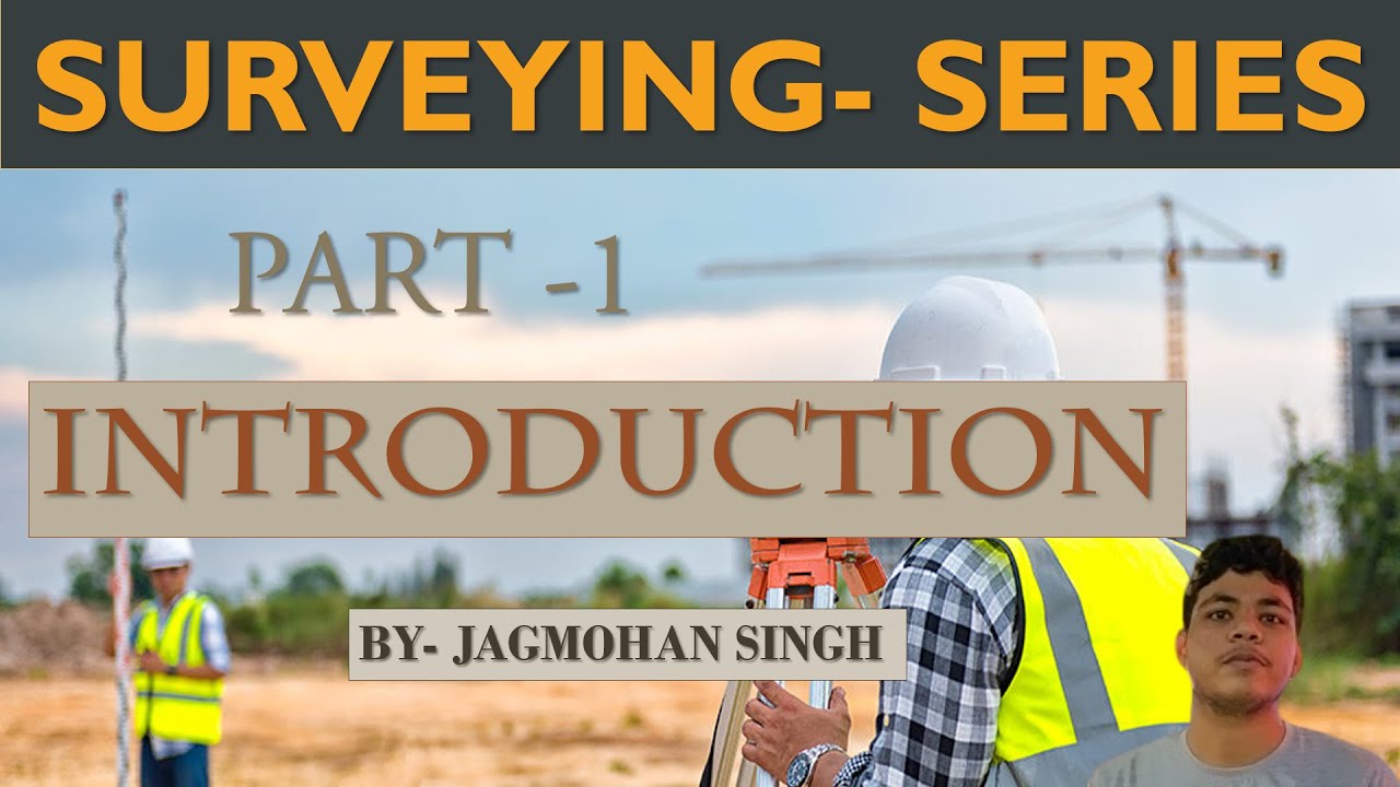 Surveying Introduction Part 1 Definition and type of surveying B.Arch, B.tech Civil