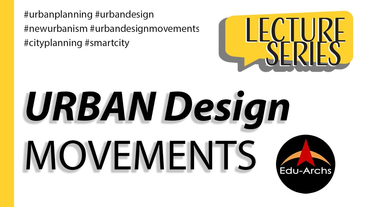 A lecture on Urban Design Movements Urban Planning Edu-Archs