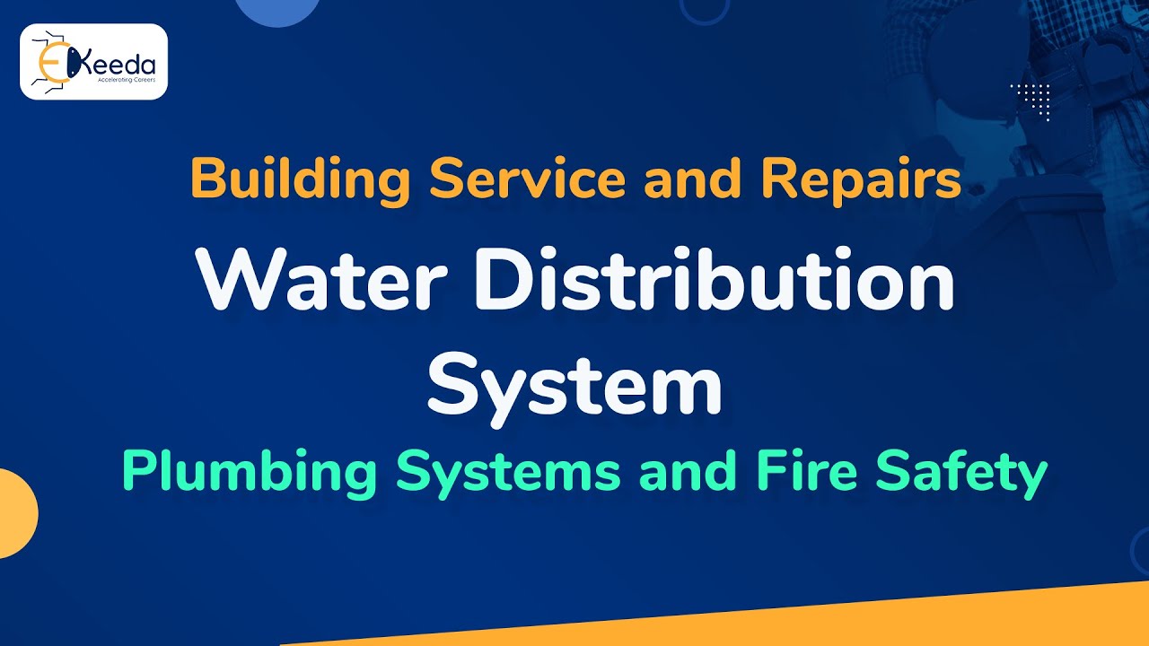 Water Distribution System - Plumbing Systems & Fire Safety in Building - Building Services & Repairs