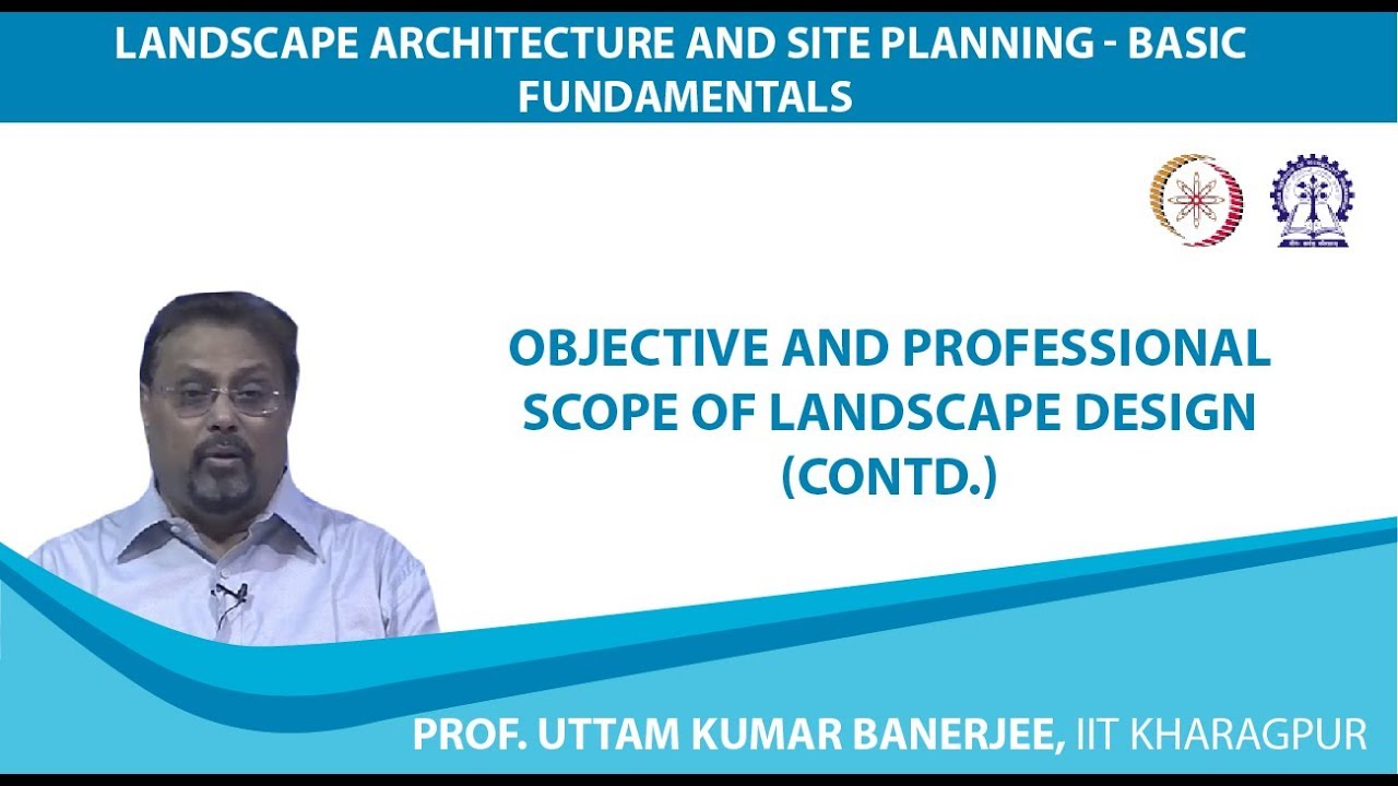 Objective and Professional Scope of Landscape Design (Contd.)