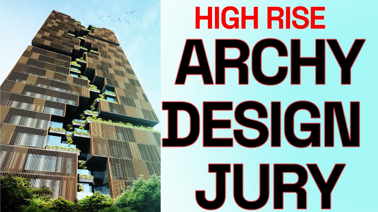 ARCHITECTURAL DESIGN CONSIDERATIONS FOR HIGHRISE BUILDINGS - STUDENT JURY