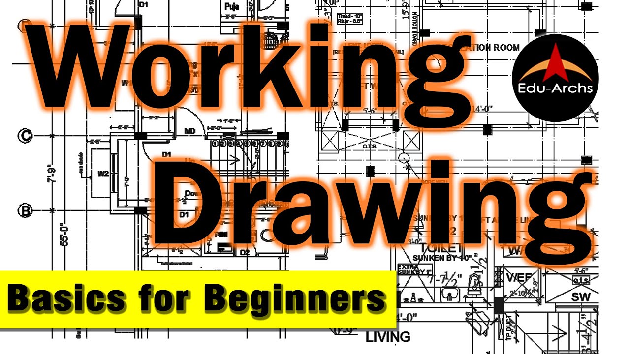 Working Drawing Basics for Beginners Construction Drawing Edu-Archs