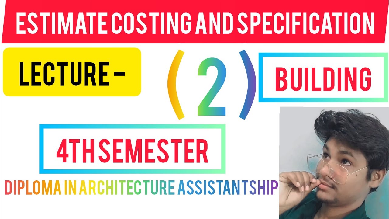 Estimate Costing and SpecificationLec. No.(2)Diploma in Architecture Assistantship 4th Sem