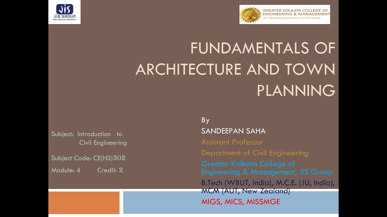 Introduction to Civil Engineering (CE (HS) 302) I Fundamentals of Architecture and Town planning