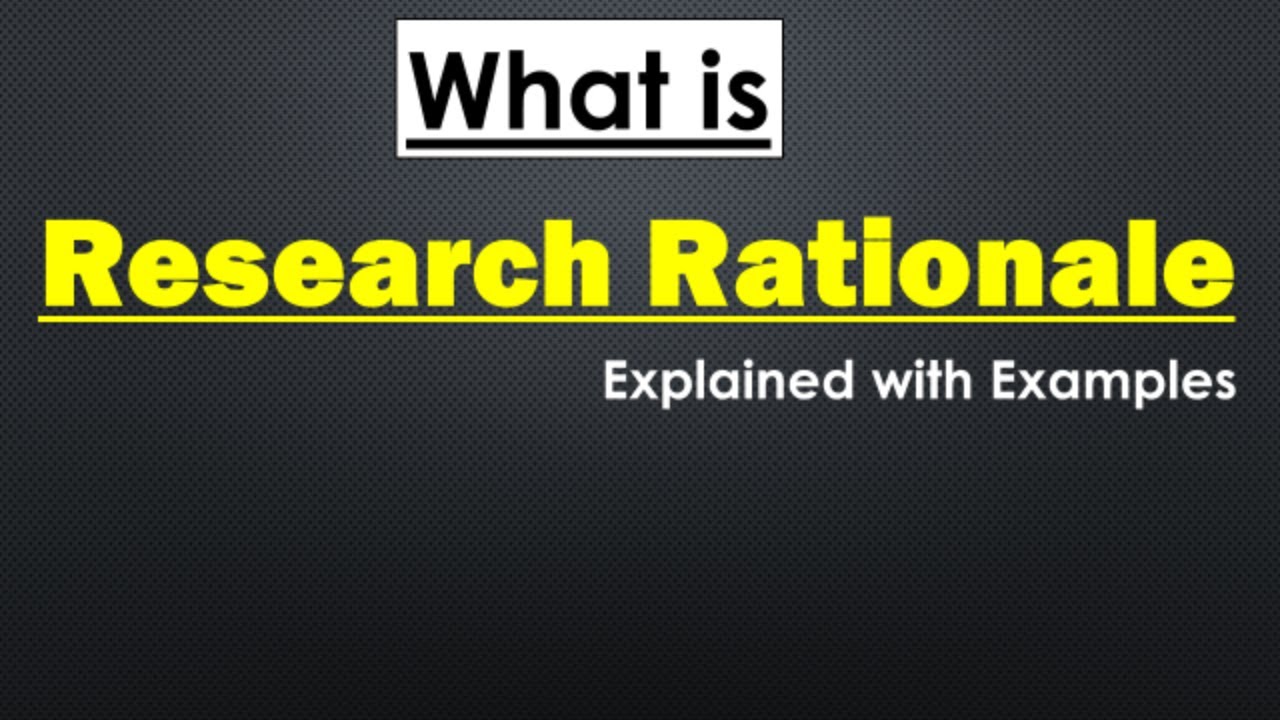 What is research rationale How to write a research rationale Rationale of the Study