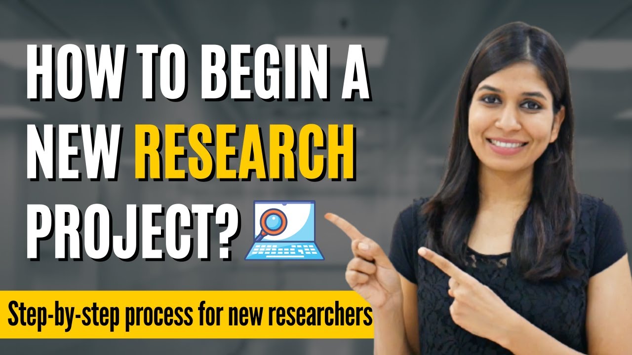 How to begin your research from scratch Step-by-step process explained